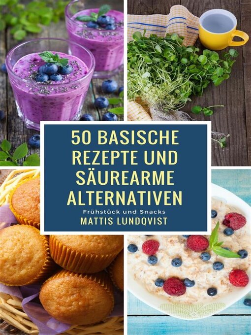 Title details for 50 basische Rezepte und säurearme Alternativen by Mattis Lundqvist - Available